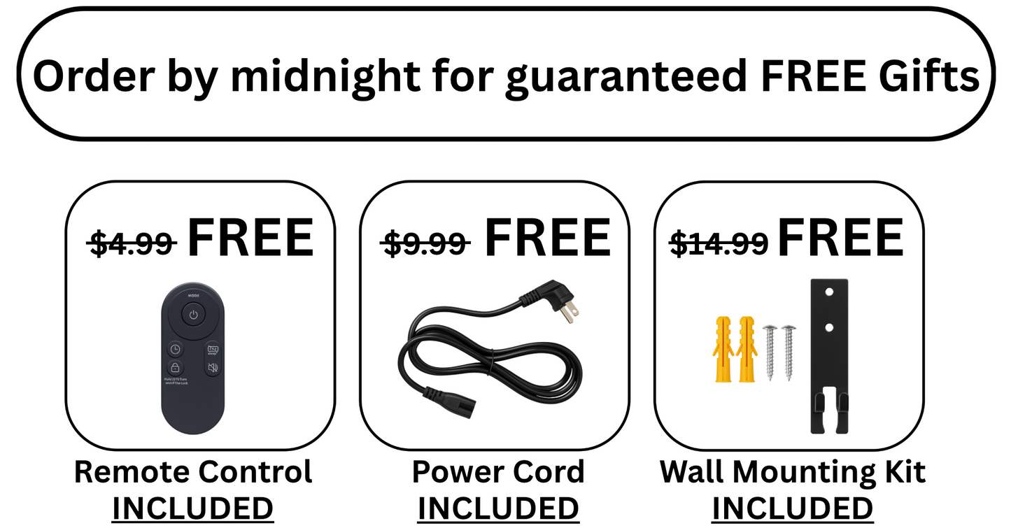 +FREE Remote Control, Power Cord, Wall Mounting Kit